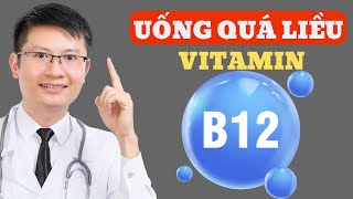 Bao nhiêu Vitamin B12 là QUÁ NHIỀU ? | Cao Minh Trường
