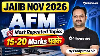 JAIIB Nov 2026 | AFM | Most Repeated Topics | 15–20 Marks Expected | Pradyumna Sir | Oliveboard