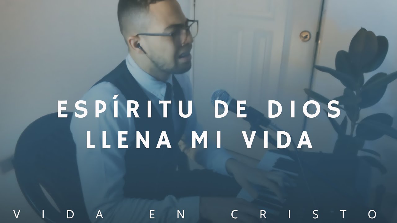 Espíritu de Dios Llena mi Vida - Cover - Vida en Cristo Chords - Chordify