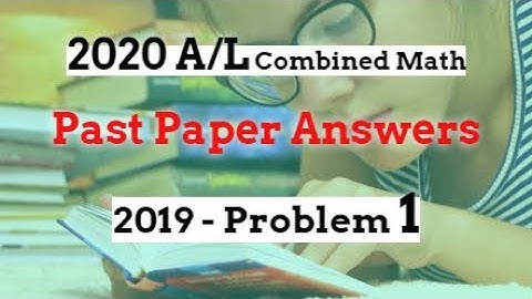2019 AL Comb Math Problem 1 Solution (English Medium)