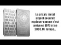 Le prix du mtal argent pourrait exploser comme cest arriv en 1970 et en 2000 un refuge