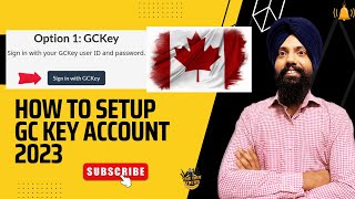 HOW TO SETUP GC KEY ACCOUNT 2023 IN 5 MINS I IRCC