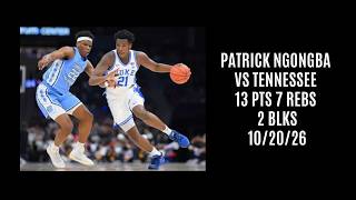 Patrick Ngongba vs Tennessee (13 PTS 7 REBS 2 BLKS) 10/20/26
