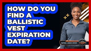 How Do You Find A Ballistic Vest Expiration Date?