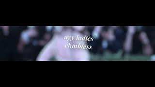 ayy ladies travis porter edit audio - chmbiess