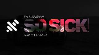 Paul Bingham - So Sick! feat. Cole Smith Resimi