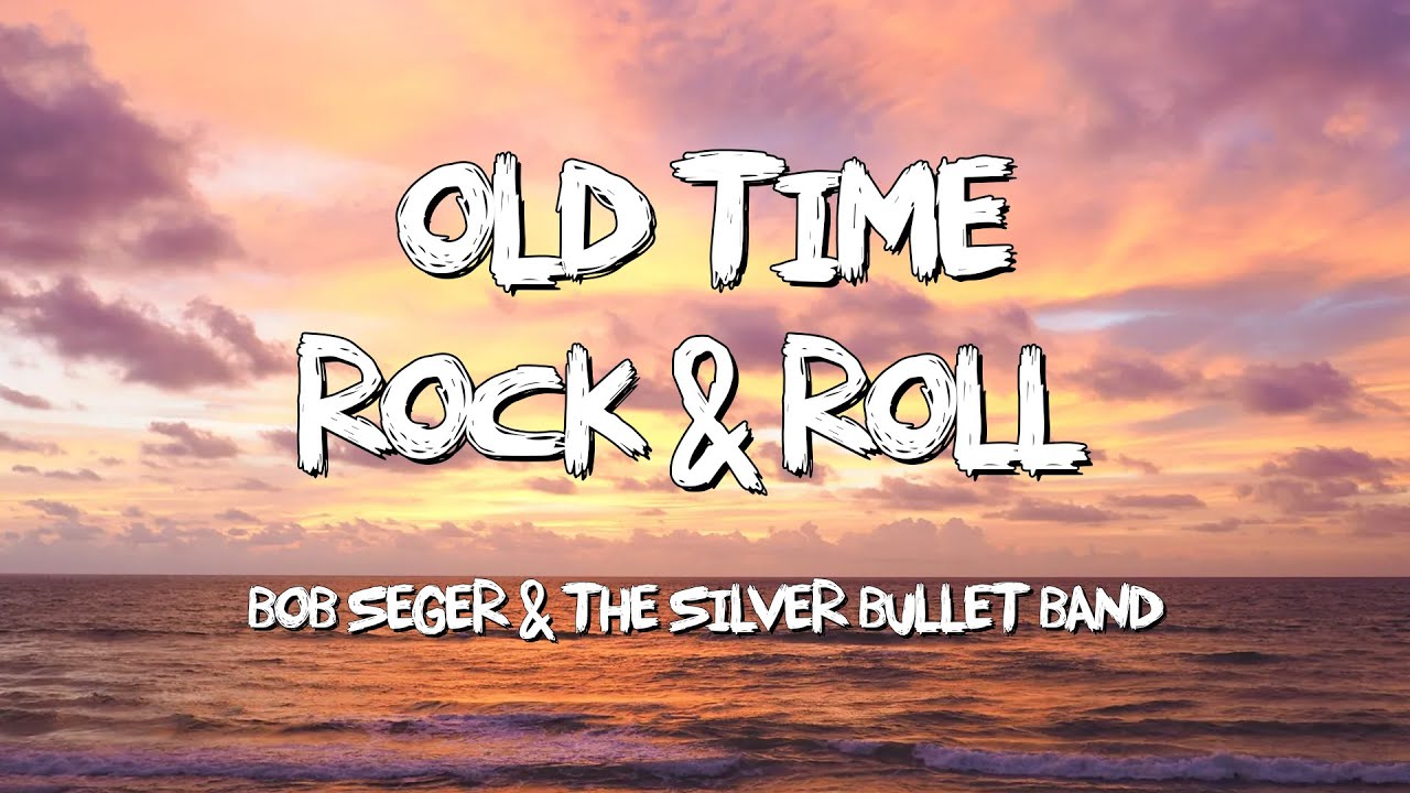 Old Time Rock Roll - Bob Seger &The Silver Bullet Band (Lyrics) Old Time Rock Roll - Bob Seger &The Silver Bullet Band (Lyrics)