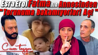 Fatmanın Annesi Melahat Hanımdan Torunuyla Ilgili Şok Açıklamalar