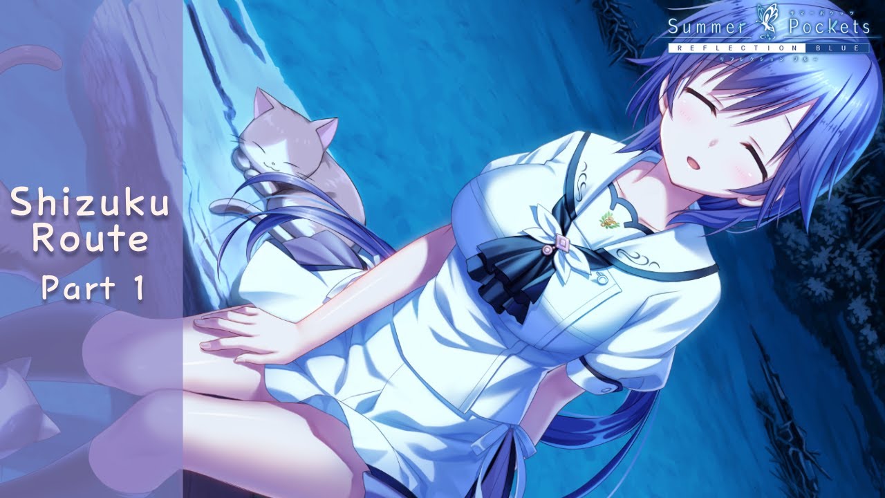 Summer Pockets Reflection Blue] Shizuku Route Part 1 - YouTube