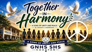 Together in Harmony (A* Song of Unity And Peace) By: Anthony S.Carapatana
