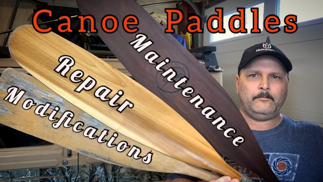 Paddles, maintenance/ repairs/modifications YouTube