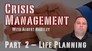 Crisis Management Part 2 - Life Planning