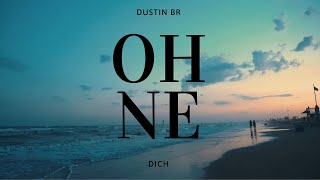 Reaktion - Dustin Br - Ohne Dich Official Musik Video