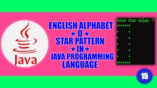 #15 || ENGLISH ALPHABET || O ||  * STAR PATTERN|| in | JAVA | Programming Language