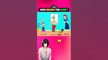 Who broke the wine? #riddlechallenge #riddleaddict #logicpuzzles #riddleoftheday