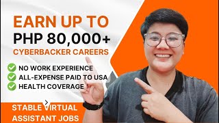 EARN UP TO $1500 or PHP 80,000 MONTHLY | NO WORK EXPERIENCE REQUIRED | CYBERBACKER 2024 APPLICATION