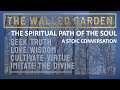 The Spiritual Path of the Soul - a Stoic conversation with The Walled Garden