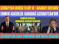 SON DAKİKA: AZERBAYCAN 20 KÖY VE BİR KASABAYI KURTARDI / ERMENİ ASKERLER: KARABAĞ AZERBAYCAN'DIR