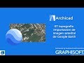 Archicad 07 topografia Importacion de Imagen Satelital de Google Earth