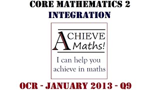 A-level Maths C2 Core 2 OCR January 2013 q9 - Integration