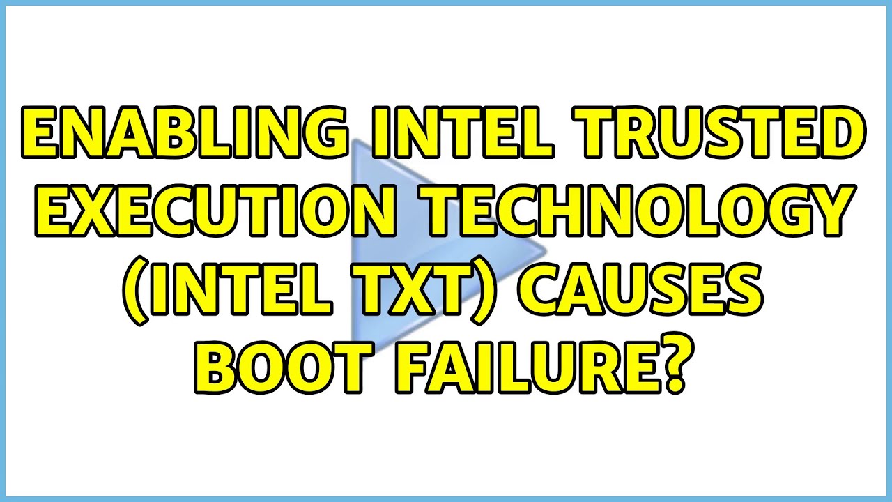 Enabling Intel Trusted Execution Technology (Intel TXT) causes boot