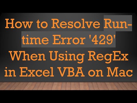 How to Resolve Run-time Error '429' When Using RegEx in Excel VBA on Mac