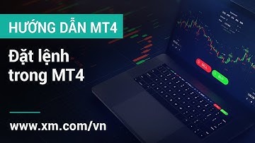 XM - Hướng Dẫn MT4 - Đặt lệnh trong MT4