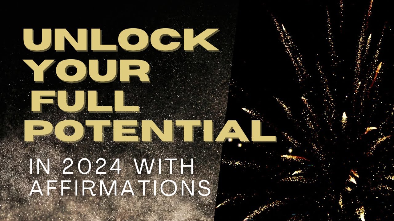 Unlock Your FULL POTENTIAL in 2024 With Affirmations #meditation #2024 ...