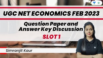 UGC NET Economics Feb 2023 | Question Paper and Answer Key Discussion Slot 1 | Simranjit Kaur