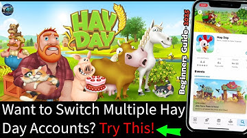 How to Switch Between Multiple Hay Day Accounts Easily?
