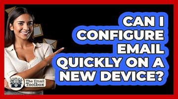 Can I Configure Email Quickly On A New Device? - TheEmailToolbox.com