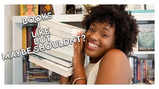 Books I Like But Should Hate But Im Trash