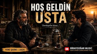 Hoş Geldin Usta ☕ Anadolu Rock & Arabesk Dertleşelim Biraz Yeni Şarkı 2026 Biraydoğar 