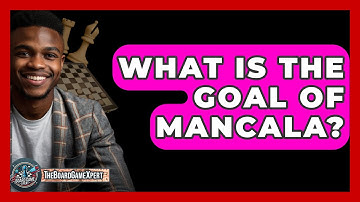 What Is The Goal Of Mancala? - The Board Game Xpert