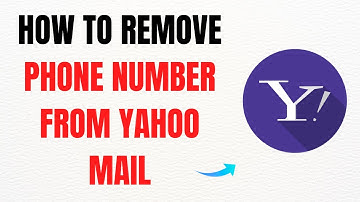 How to Remove Phone Number from Yahoo Mail – Full Guide