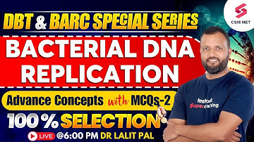 CSIR NET 2024 | DBT 2024 | BARC 2024 | Life Science | Bacterial DNA Replication | L2 | Dr Lalit Pal