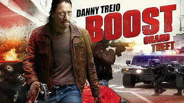 BOOST - DANNY TREJO - EXCLUSIVE FULL ACTION MOVIE IN ENGLISH