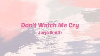 Download Lagu Jorja Smith - Don't Watch Me Cry (Lyrics)
