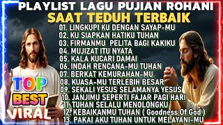 DISAAT BADAI BERGELORA KU AKAN TETAP BERSAMAMU - KUMPULAN LAGU PUJIAN ROHANI SAAT TEDUH TERBAIK