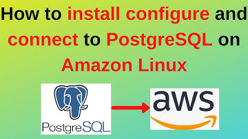 88. PostgreSQL DBA: Install configure and connect to PostgreSQL on Amazon Linux EC2 instance