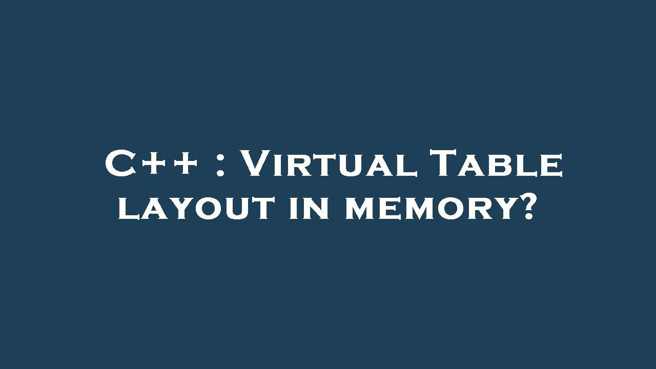 C++ : Virtual Table layout in memory? - YouTube
