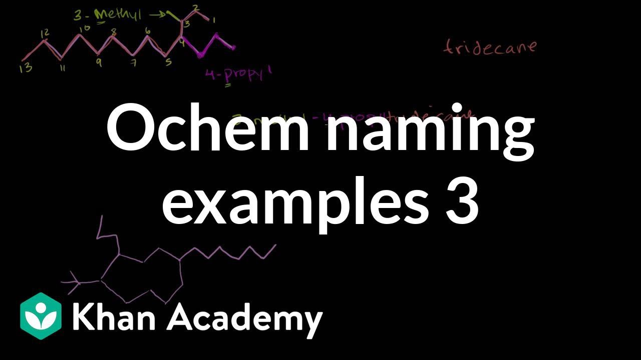 Organic chemistry naming examples 3 | Organic chemistry | Khan Academy