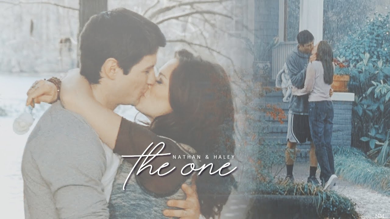 Nathan & Haley | The One