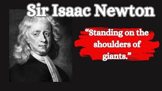 Standing on the Shoulders of Giants: The Legacy of Sir Isaac Newton