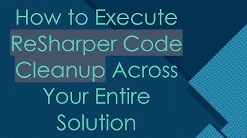 How to Execute ReSharper Code Cleanup Across Your Entire Solution