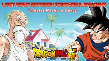 DBS: The Last fight between Teacher & Student (Master Roshi vs Goku) - MajinBlue