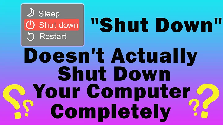 "Shut Down" Doesn't Actually Shut Down Your Computer
