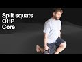 Split squats &amp; OHP