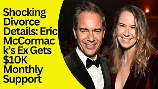 Eric McCormack Divorce Settlement Revealed: Ex Gets Will & Grace Residuals + $10K a Month