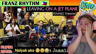 FRANZ RHYTHM - Leaving On A Jet Plane (Cover Song) | FILIPINA REACTS